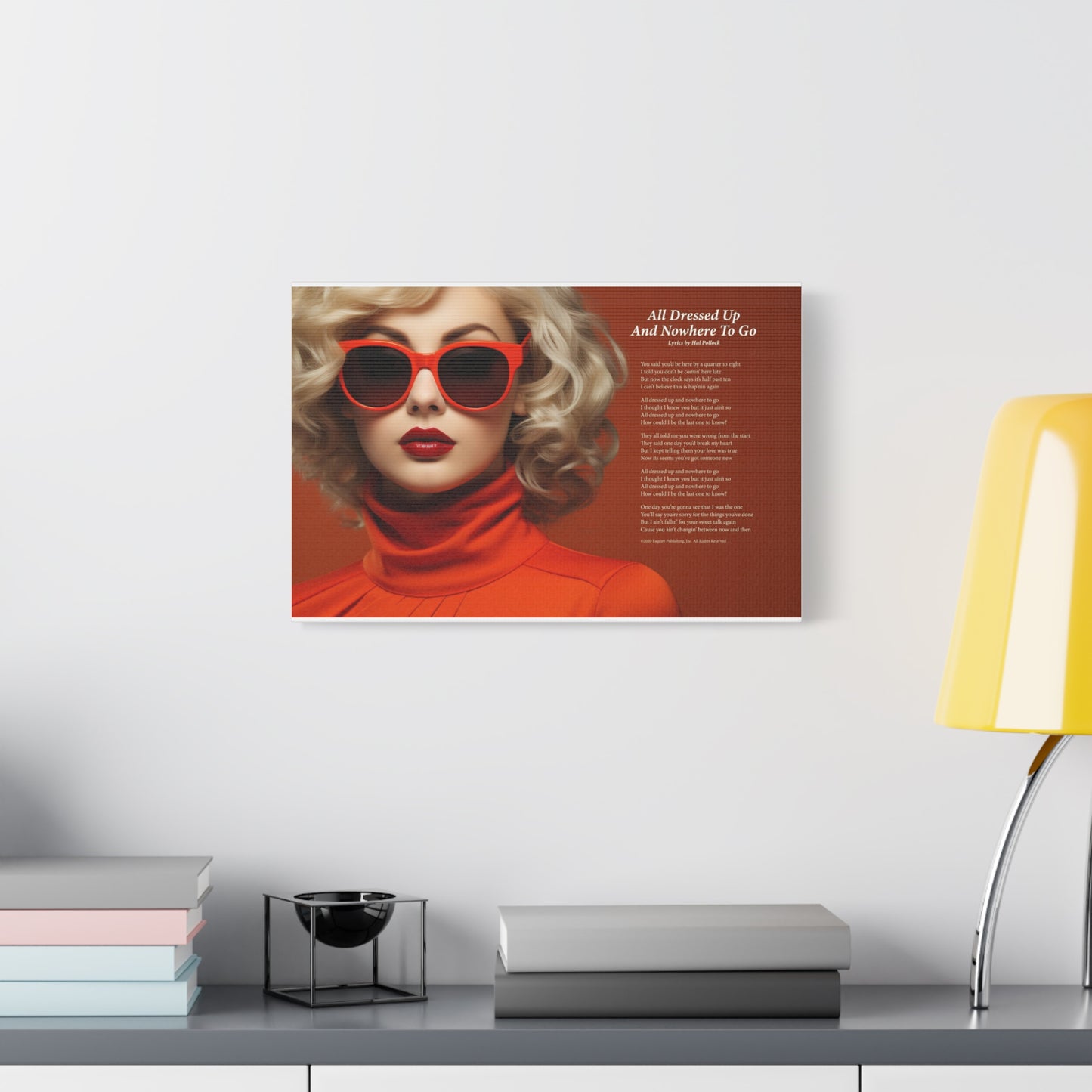All Dressed Up And Nowhere To Go — Lyric Art Print (Canvas)